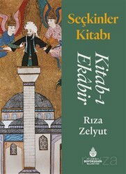Seçkinler Kitabı - Kitab-ı Ekabir - İstanbul Büyük Şehir Belediyesi (Kültür A.Ş.) Yay.