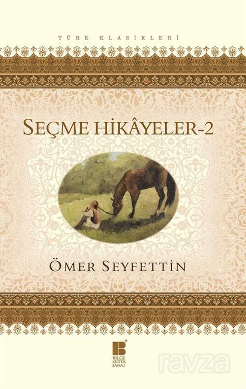 Seçme Hikayeler - 2 - Bilge Kültür Sanat