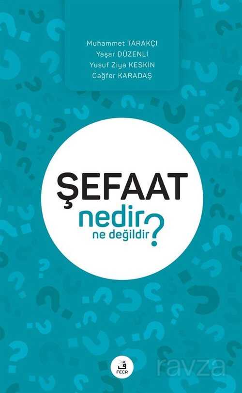 Şefaat Nedir Ne Değildir? - Fecr Yayınevi