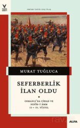 Seferberlik İlan Oldu Osmanlı'da Cihad Ve Nefîr-İ Amm 15-19. Yüzyıl - Alfa Yayınları