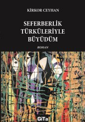 Seferberlik Türküleriyle Büyüdüm - Gita Yayınları