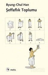 Şeffaflık Toplumu - Metis Yayınları