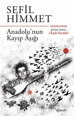 Sefil Himmet Anadolu'nun Kayıp Aşığı - 1
