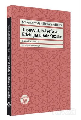 Şehbenderzde Filibeli Ahmed Hilmi Tasavvuf, Felsefe ve Edebiyata Dair Yazılar - 1