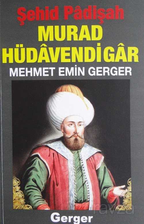 Şehid Padişah Murad Hüdavendigar - 1