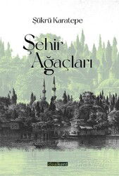 Şehir Ağaçları - İdeal Kent Araştırmaları