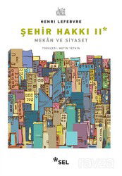 Şehir Hakkı II - Mekan ve Siyaset - Sel Yayınları