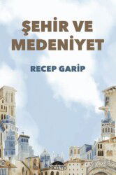 Şehir ve Medeniyet - Motto