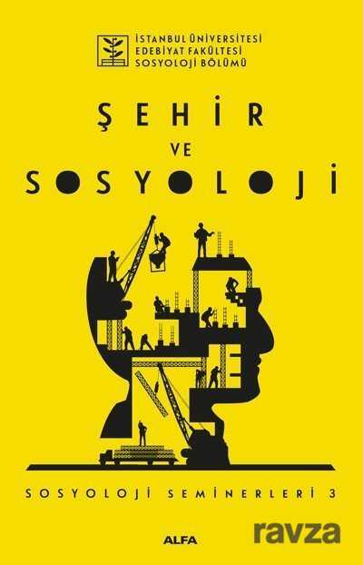 Şehir ve Sosyoloji / Sosyoloji Seminerleri 3 - Alfa Yayınları