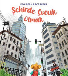 Şehirde Çocuk Olmak - Final Kültür Sanat Yayınları