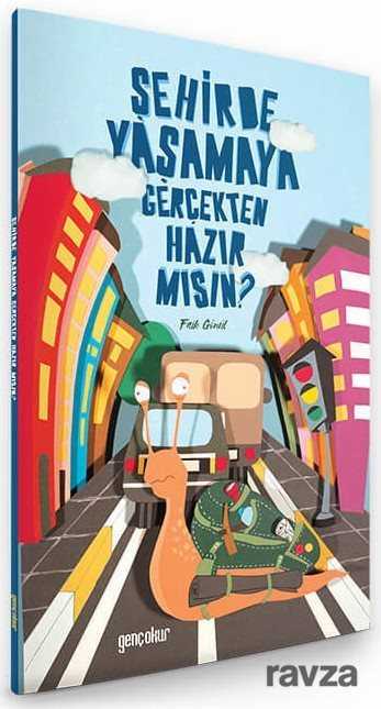 Şehirde Yaşamaya Gerçekten Hazır mısın? - Genç Okur Yayınları