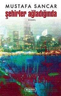 Şehirler Ağladığında - Berfin Yayınları