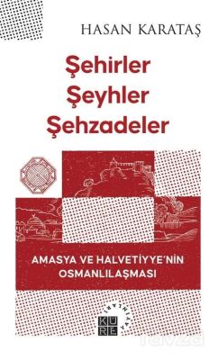 Şehirler Şeyhler Şehzadeler - 1