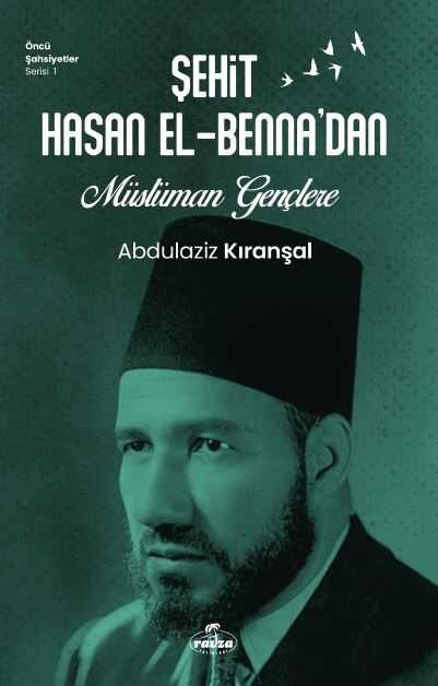 Şehit Hasan el-Benna’dan Müslüman Gençlere - Ravza Yayınları