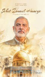 Şehit İsmail Haniye - Hayatı ve Mücadelesi - 1