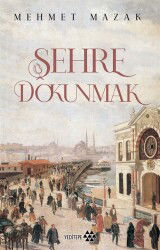 Şehre Dokunmak - Yeditepe Yayınevi