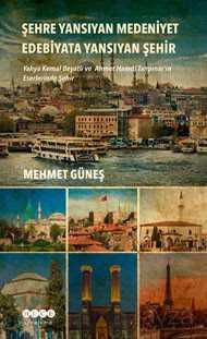 Şehre Yansıyan Medeniyet Edebiyata Yansıyan Şehir - Hece Yayınları