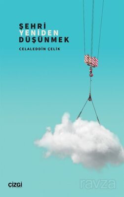 Şehri Yeniden Düşünmek - 1