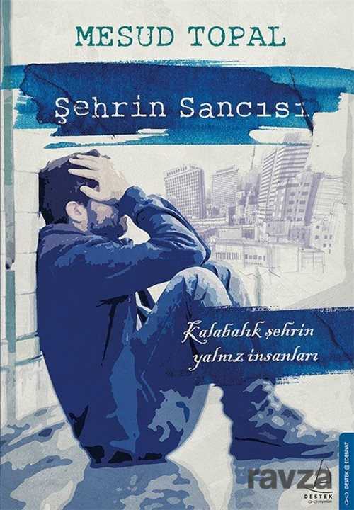 Şehrin Sancısı - Destek Yayın Grubu - Kampanya