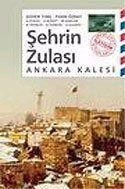 Şehrin Zulası Ankara Kalesi - 1