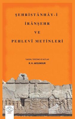 Şehristanhay-i İranşehr ve Pehlevî Metinleri - 1