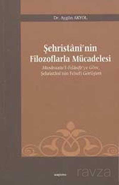 Şehristani'nin Filozoflarla Mücadelesi - Araştırma Yayınları (Ankara)