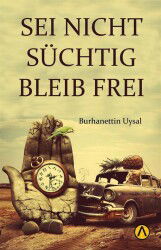 Sei Nicht Suchtig Bleıb Frei - Ares Kitap