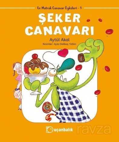 Şeker Canavarı - Uçanbalık Yayınları