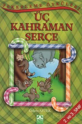 Şekerleme Öyküleri / Üç Kahraman Serçe - 1