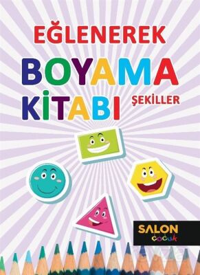 Şekiller / Eğlenerek Boyama Kitabı - 1