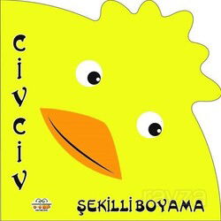 Şekilli Boyama - Civciv - 0-6 Yaş Yayınları