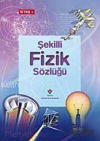 Şekilli Fizik Sözlüğü - Tübitak Yayınları