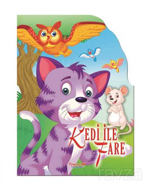 Şekilli Kitaplar / Kedi ile Fare - Yumurcak Yayınları