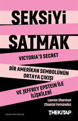 Seksiyi Satmak: Victoria's Secret Bir Amerikan Sembolünün Ortaya Çıkışı ve Jeffrey Epstein ile İlişk - 1