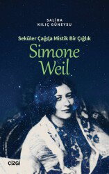 Seküler Çağda Mistik Bir Çığlık Simone Weil - Çizgi Kitabevi