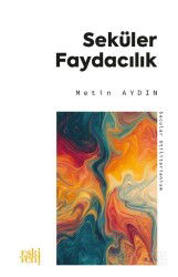 Seküler Faydacılık - Eskiyeni Yayınları