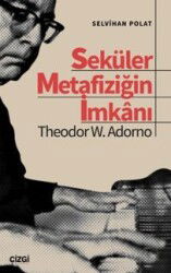 Seküler Metafiziğin İmkanı / Theodor W. Adorno - Çizgi Kitabevi
