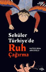 Seküler Türkiye'de Ruh Çağırma - Fol Kitap