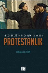 Sekülerligin Teolojik Kurgusu Protestanlik - Milel & Nihal