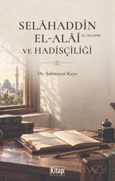 Selahaddin El Alai ve Hadisçiliği - 1