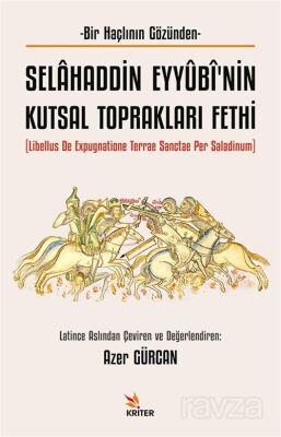 Selahaddin Eyyûbî'nin Kutsal Toprakları Fethi - 1