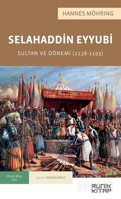 Selahaddin Eyyubi : Sultan ve Dönemi (1138-1193) - 1