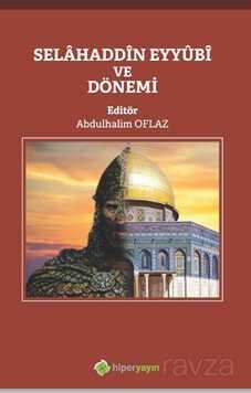 Selahaddin Eyyübi ve Dönemi - 1