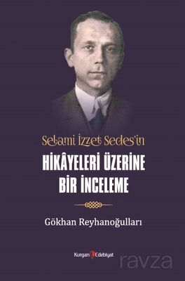 Selami İzzet Sedes'in Hikayeleri Üzerine Bir İnceleme - 1