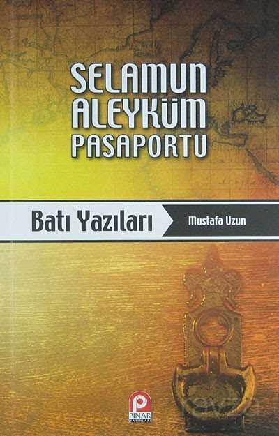Selamun Aleyküm Pasaportu - Batı Yazıları - Pınar Yayınları