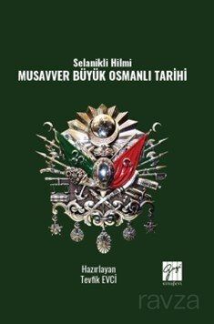 Selanikli Hilmi Musavver Büyük Osmanlı Tarihi - 1