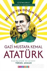 Selanik'ten Doğan Güneş: Gazi Mustafa Kemal Atatürk - Bilgeoğuz Yayınları