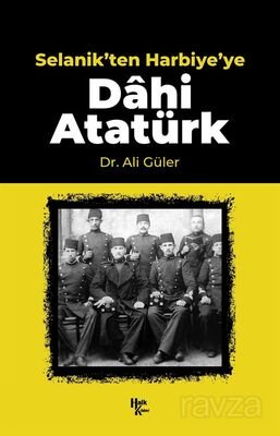 Selanik'ten Harbiye'ye Dahi Atatürk - 1