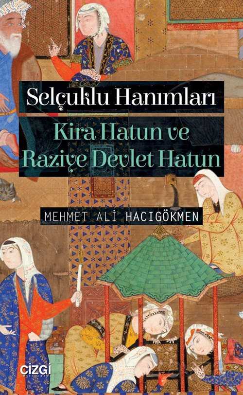 Selçuklu Hanımları - Çizgi Kitabevi