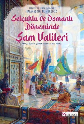 Selçuklu ve Osmanlı Döneminde Şam Valileri - 1